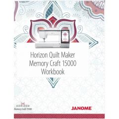 Janome Horizon Quilt Maker Memory Craft 15000 Workbook